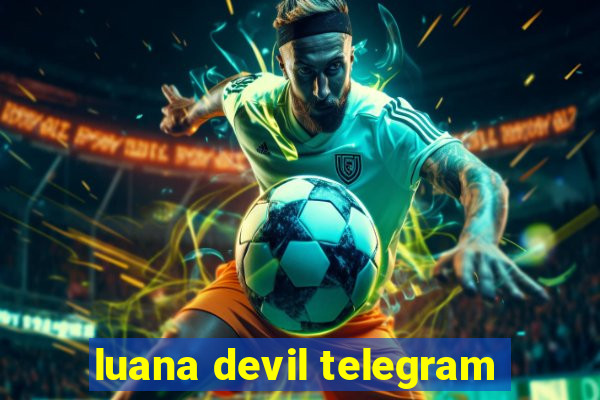 luana devil telegram